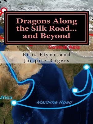cover image of Dragons Along the Silk Road...and Beyond
